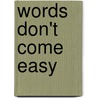 Words don't come easy by Randi Starrfelt