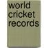 World Cricket Records