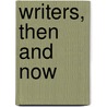Writers, Then and Now by Kathleen C. Petersen