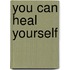 You Can Heal Yourself
