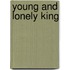 Young And Lonely King