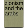 Zionism And The Arabs by Rafael Medoff