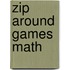 Zip Around Games Math