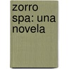 Zorro Spa: Una Novela door Isabek Allende