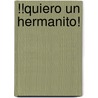 !!Quiero Un Hermanito! door MaríA. Menéndez-Ponte