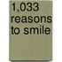 1,033 Reasons To Smile