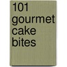 101 Gourmet Cake Bites door Wendy Paul