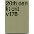 20th Cen Lit Crit V178