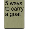 5 Ways to Carry a Goat door Sydney Groundwater