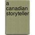 A Canadian Storyteller