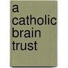 A Catholic Brain Trust door Patrick J. Hayes