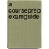 A Courseprep Examguide