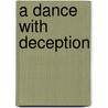 A Dance with Deception door Charles W. Colson