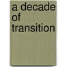 A Decade Of Transition door International Monetary Fund