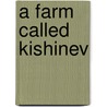 A Farm Called Kishinev by Marjorie Oludhe Macgoye