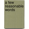 A Few Reasonable Words door Henry Regnery