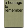 A Heritage To Remember by Orpha Sanders Barnes
