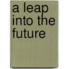 A Leap Into The Future door Peter Anyang' Nyong'o
