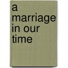 A Marriage In Our Time by Anita Dowsing