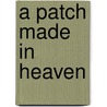 A Patch Made In Heaven door Dominic Couzens