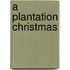 A Plantation Christmas