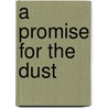 A Promise For The Dust door Grant Guthrie