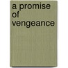 A Promise of Vengeance by Chapman Sr. Bruce