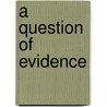 A Question of Evidence door Amar Kanwar