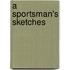 A Sportsman's Sketches