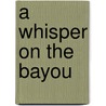 A Whisper On The Bayou door Brandi Perry