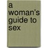 A Woman's Guide To Sex