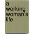 A Working Woman's Life