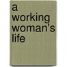 A Working Woman's Life door Marianne Farningham