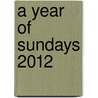 A Year Of Sundays 2012 door Clifford Yeary