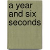 A Year and Six Seconds by Isabel Gillies