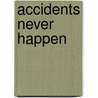 Accidents Never Happen door David Matthew-barnes