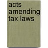 Acts Amending Tax Laws by Michigan Michigan