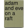 Adam and Eve on a Raft door Ron Goulart