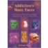 Addiction's Many Faces