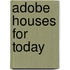 Adobe Houses for Today