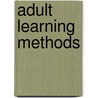 Adult Learning Methods door Michael W. Galbraith