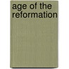 Age Of The Reformation door Roland Herbert Bainton