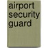 Airport Security Guard