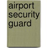 Airport Security Guard door Jack Rudman