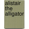 Alistair the Alligator door Harry Porter