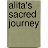 Alita's Sacred Journey door Harry Derbitsky