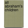 All Abraham's Children door Armand Mauss