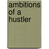 Ambitions Of A Hustler door Brian Davis