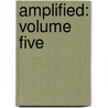 Amplified: Volume Five door Blake A. Hoena
