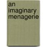 An Imaginary Menagerie